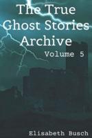 The True Ghost Stories Archive