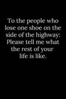 To the People Who Lose One Shoe on the Side of the Highway