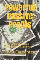Powerful Passive Profits