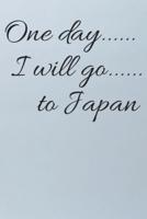 One Day I Will Go to Japan