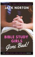 Bible Study Girls...Gone Bad!