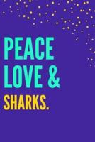 Peace Love Sharks