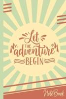 Let the Adventure Begin NOTEBOOK