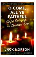 O Come, All Ye Faithful - Sinful Swinging On Christmas Eve