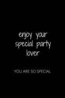 Enjoy Your Special Party Lover