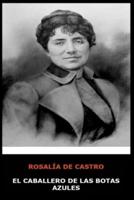 Rosalia De Castro - El Caballero De Las Botas Azules