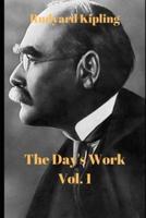 The Day's Work, Volume 1