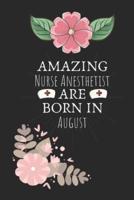 Amazing Nurse Anesthetist Are Born in August