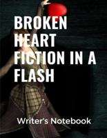 Broken Heart Fiction In A Flash Writer's Notebook