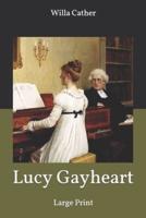 Lucy Gayheart: Large Print