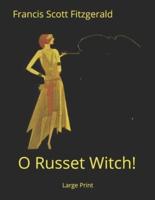 "O Russet Witch!"