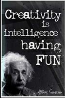 Creativity Is Intelligence Having Fun- Albert Einstein Journal 110