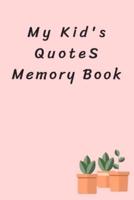 My Kid's Quotes - Memory Book
