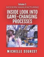 Modern Manufacturing (Volume 3): An Inside Look into Game-Changing Processes