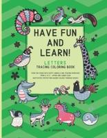 Have Fun And Learn - Letters