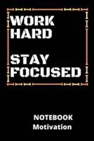 Work Hard Stay Focused Notebook Motivation