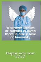 Wherever the Art of Nursing Is Loved There Is Also a Love of Humanity