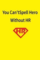 You Can't Spell Hero Without HR