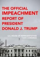 The Official Impeachment Report of President Donald J. Trump