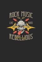 Rock Music Live Hard Rebellious Always
