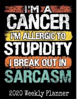 I'm a Cancer, I'm Allergic To Stupidity, I Break Out in Sarcasm