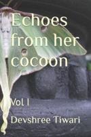 Echoes from Her Cocoon