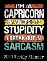 I'm a Capricorn, I'm Allergic To Stupidity, I Break Out in Sarcasm