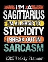 I'm a Sagittarius, I'm Allergic To Stupidity, I Break Out in Sarcasm
