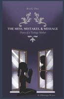 The Mess, Mistakes, & Message