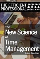 The New Science of Time Management