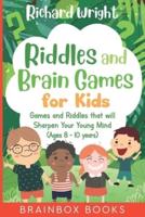 Riddles and Brain Games for Kids (Ages 8 -10)