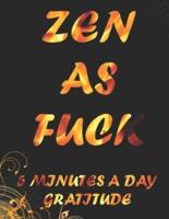 Zen as Fuck 5 Minutes a Day Gratitude