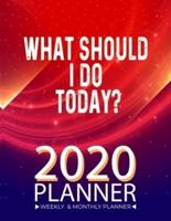 What Should I Do Today? 2020 Planner