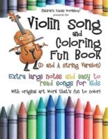 Violin Song and Coloring Fun Book (D and A String Version): Extra large notes and easy to read songs for kids with original art work that's fun to color!