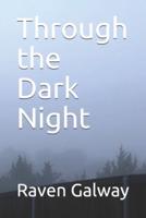 Through the Dark Night