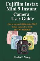 Fujifilm Instax Mini 9 Camera User Guide