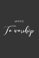 Made To Worship