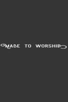 Made To Worship