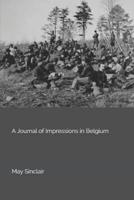 A Journal of Impressions in Belgium