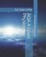 AQA A Level Physics: A2 Core Units