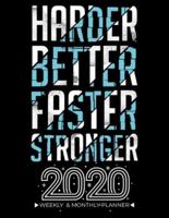 2020 Planner Weekly And Monthly - Harder Better Faster Stronger