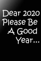 2020 Please Be a Good Year