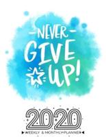 2020 Planner Calendar Weekly And Monthly - Never Give Up