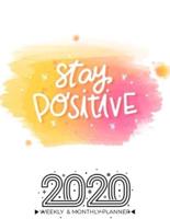 2020 Planner Calendar Weekly And Monthly - Stay Positive