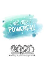 2020 Planner Calendar Weekly And Monthly - We Are Powerful
