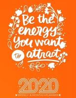 2020 Planner Calendar Weekly And Monthly - Be the Energy You Want to Attract