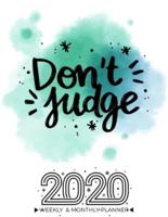 2020 Planner Calendar Weekly And Monthly - Don't Judge