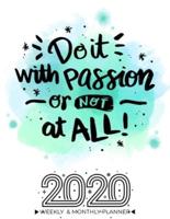 2020 Planner Calendar Weekly And Monthly - Do It With Passion or Not At All
