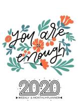 2020 Planner Calendar Weekly And Monthly - You Are Enough