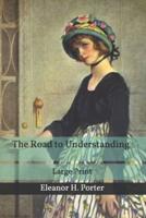The Road to Understanding: Large Print